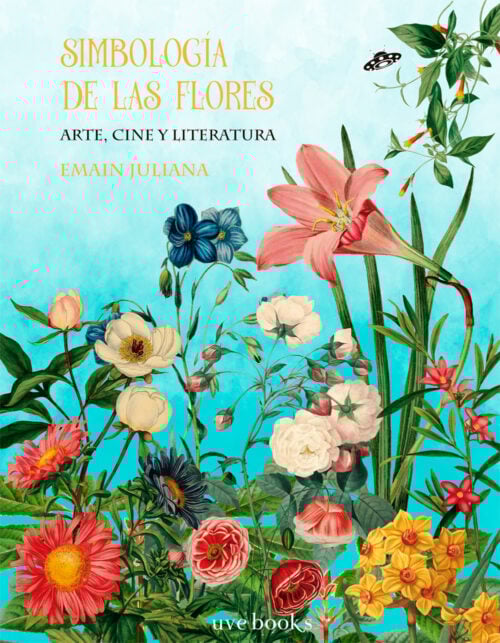 Simbología de las flores. Arte, cine y literatura.